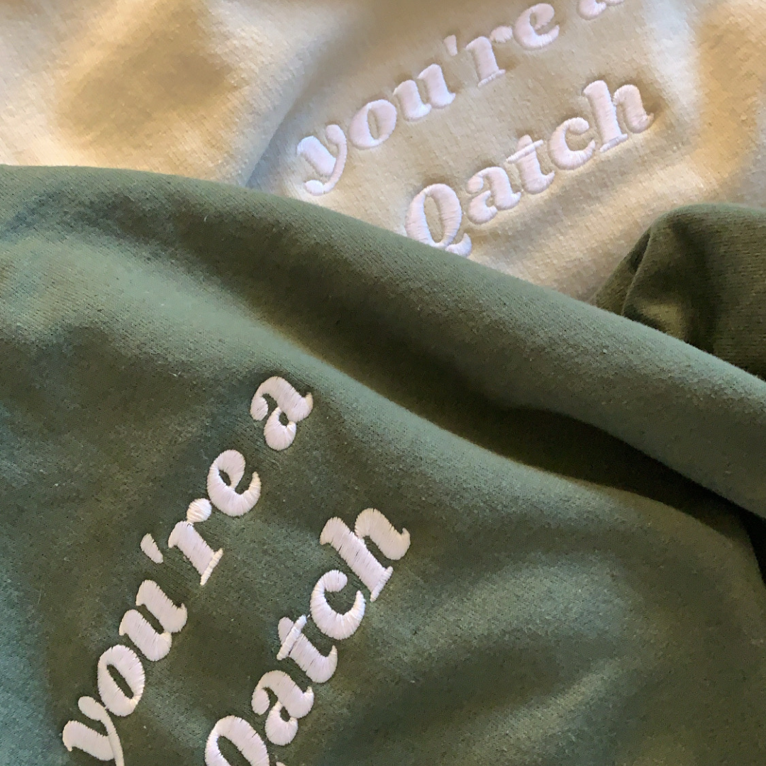 You're A Qatch Crewneck (Unisex)