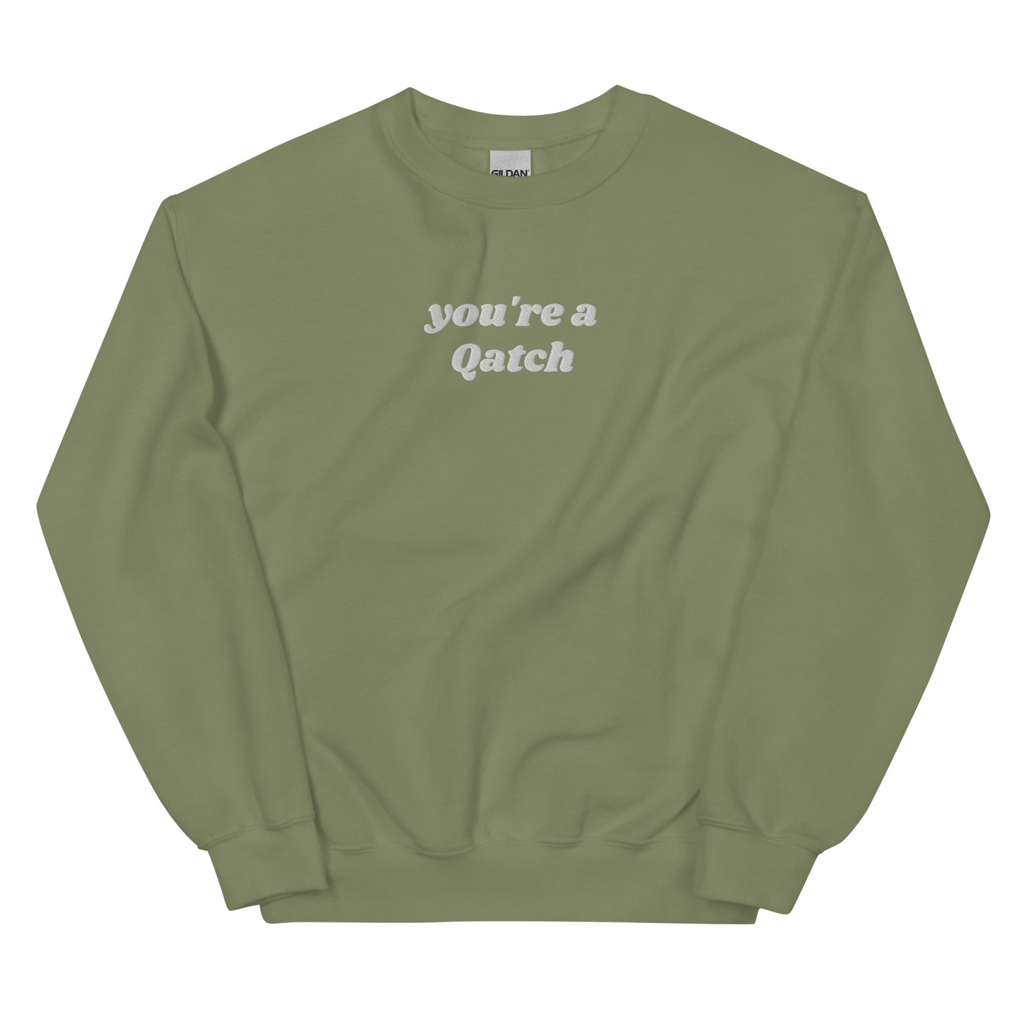 You're A Qatch Crewneck (Unisex)