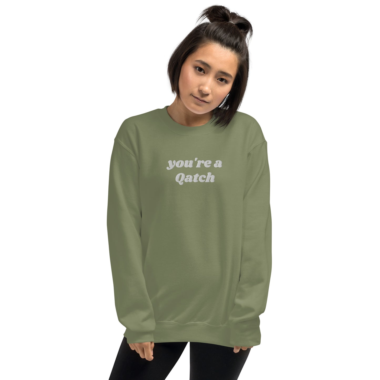 You're A Qatch Crewneck (Unisex)