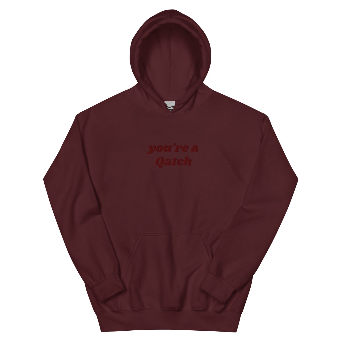 You're A Qatch Hoodie (Unisex)