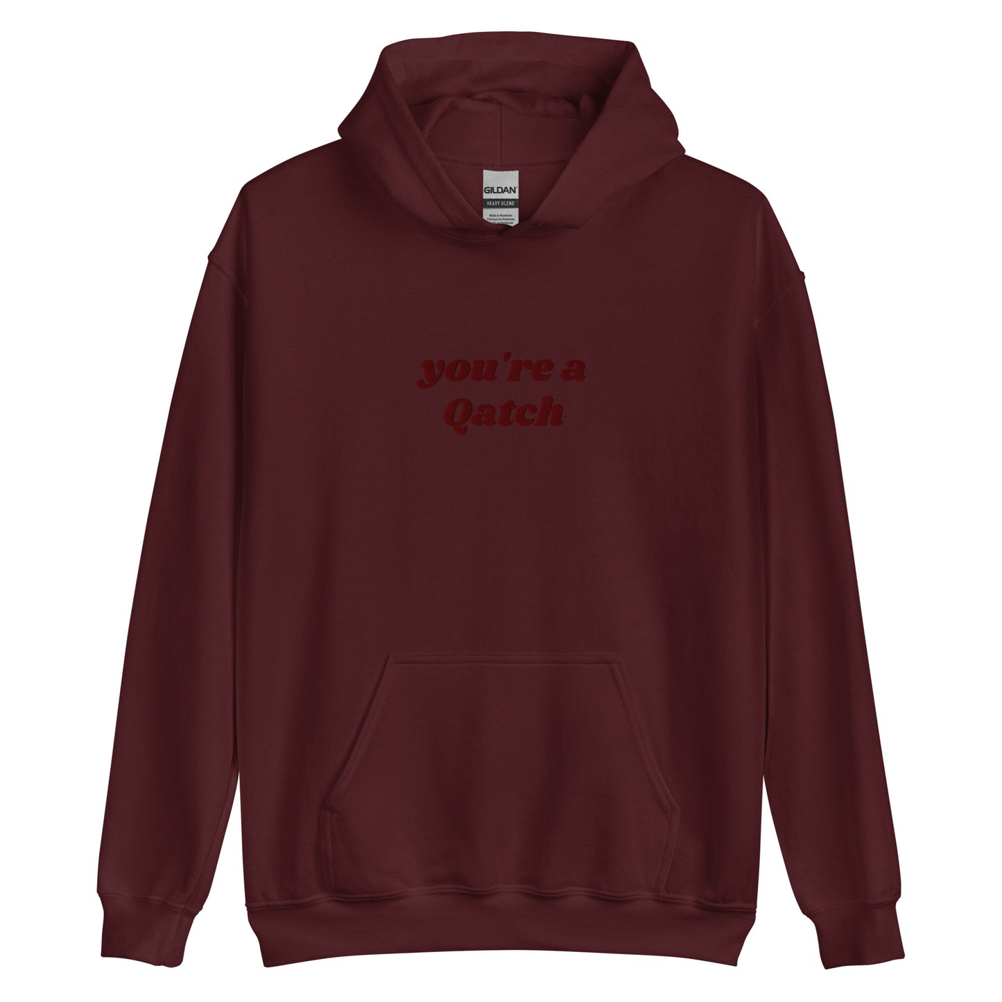 You're A Qatch Hoodie (Unisex)