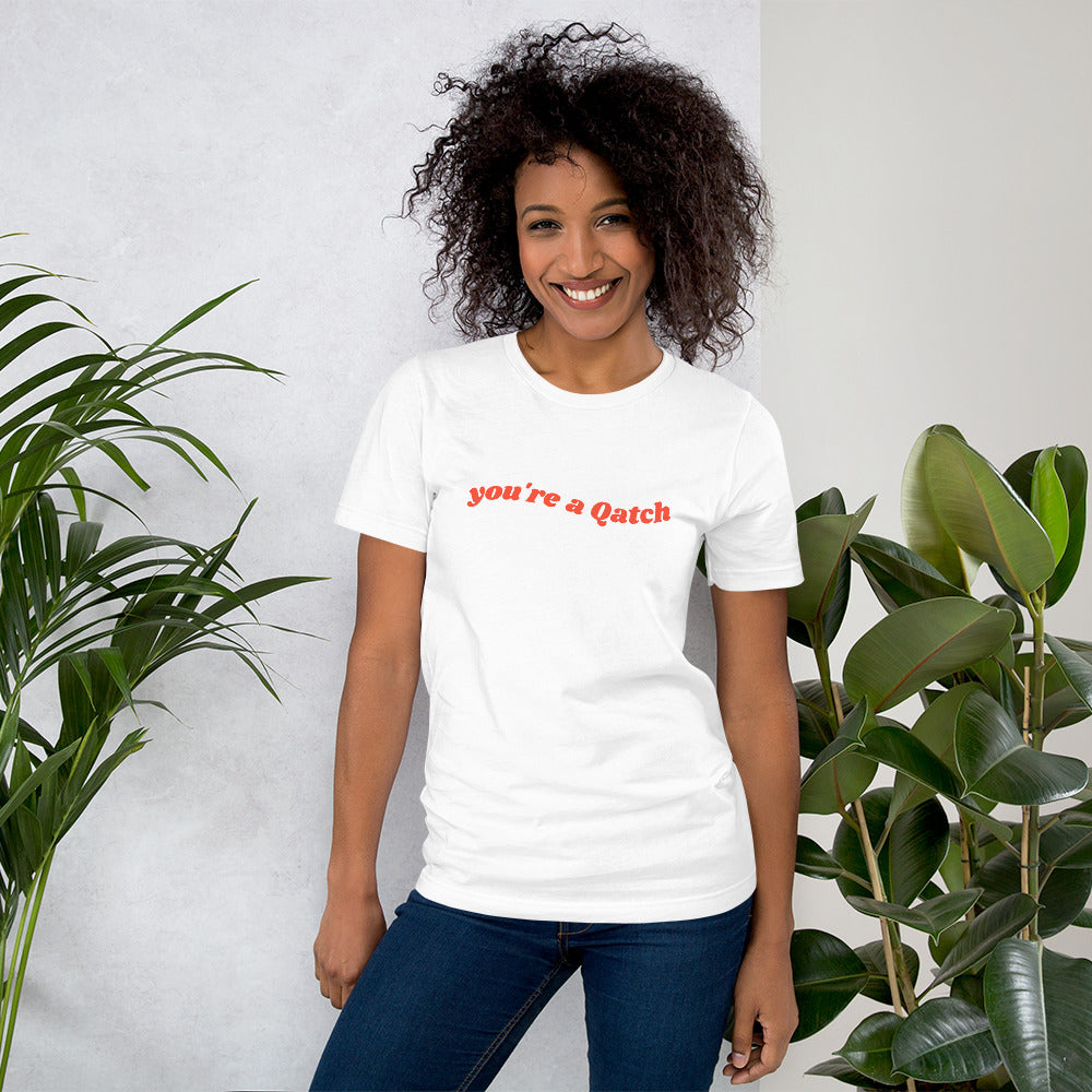 You're A Qatch Groovy Tee (Unisex)